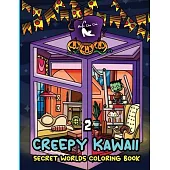 Creepy Kawaii Secret Worlds Coloring Book 2: A Coloring Book featuring Creepy Kawaii Tiny Spooky City, Cute Horror Ghost for Stress Relief & Relaxatio