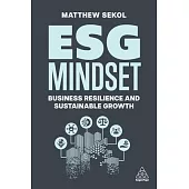 Esg Mindset: Business Resilience and Sustainable Growth