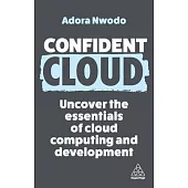 Confident Cloud: Uncover the Essentials of Cloud Computing