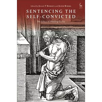 Sentencing the Self-Convicted: The Ethics of Pleading Guilty