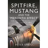 Spitfire, Mustang and the ’Meredith Effect’: How a Soviet Spy Helped Change the Course of WWII