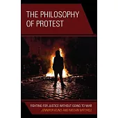 The Philosophy of Protest: Fighting for Justice without Going to War