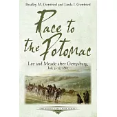 Race to the Potomac: Lee and Meade After Gettysburg, July 4-14, 1863