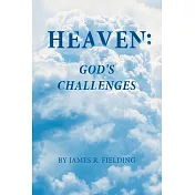 Heaven: God’s Challenges