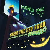 Under the Bed Fred: Every Child’s Night Time SUPERHERO