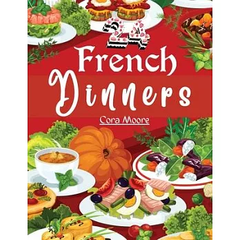 Twenty-four French Dinners: How to Cook and Serve Them