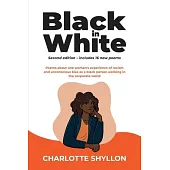 Black in White: Poems about one woman’s experiences of racism and unconscious bias as a black person working in the corporate world