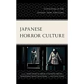 Japanese Horror Culture: Critical Essays on Film, Literature, Anime, Video Games
