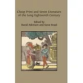 Cheap Print and Street Literature of the Long Eighteenth Century