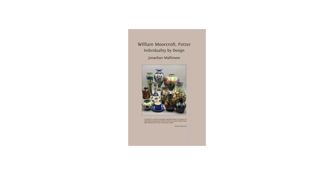 William Moorcroft, Potter: Individuality by Design | 拾書所