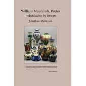 William Moorcroft, Potter: Individuality by Design