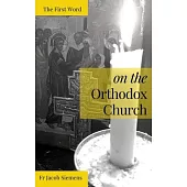 The First Word on the Orthodox Church