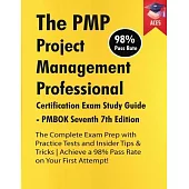 The PMP Project Management Professional Certification Exam Study Guide PMBOK Seventh 7th Edition: The Complete Exam Prep With Practice Tests and Insid