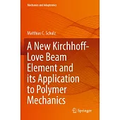 A New Kirchhoff-Love Beam Element and Its Application to Polymer Mechanics