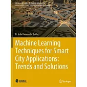 Machine Learning Techniques for Smart City Applications: Trends and Solutions