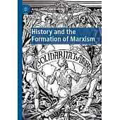 History and the Formation of Marxism