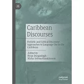 Caribbean Discourses: Stylistic and Critical Discourse Approaches to Language Use in the Caribbean
