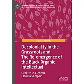 Decoloniality in the Grassroots and the Re-Emergence of the Black Organic Intellectual
