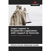 Legal Lagoon in Ecuadorian Legislation with respect to femicide