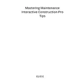 Mastering Maintenance Interactive Construction Pro Tips