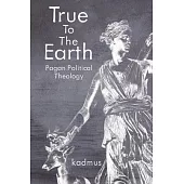 True to the Earth: Pagan Political Theology