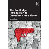 The Routledge Introduction to Canadian Crime Fiction