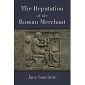 The Reputation of the Roman Merchant