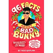 96 Facts about Bad Bunny: Quizzes, Quotes, Questions, and More! with Bonus Journal Pages for Writing!