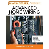 Black and Decker Advanced Home Wiring 6th Edition: Current with 2020-2023 Electrical Codes