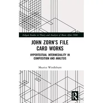 John Zorn’s File Card Works: Hypertextual Intermediality in Composition and Analysis