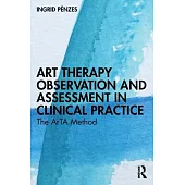 Art Therapy Observation and Assessment in Clinical Practice: The Arta Method