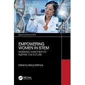Empowering Women in Stem: Working Together to Inspire the Future: Working Together to Inspire the Future