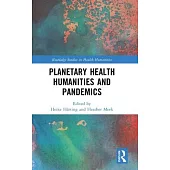 Planetary Health Humanities and Pandemics