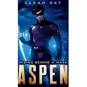 Aspen: Hiding Behind a Mask (Book 1)