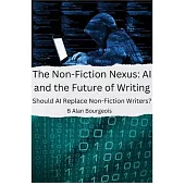 The Non-Fiction Nexus: AI and the Future of Writing: AI and the Future of Writing: AI and the Future of Writing: AI and the Future of Writing