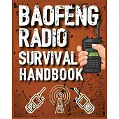 Baofeng Radio Survival Handbook: The Ultimate Manual for Staying Connected in Crisis Navigating Emergencies and Outages with Ease