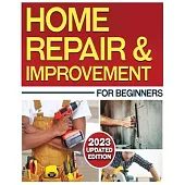 Home Repair & Improvement: The Ultimate DIY Guide with Comprehensive Repair Solutions and Techniques