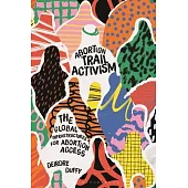 Abortion Trail Activism: Global Projects for Feminist Abortion Care