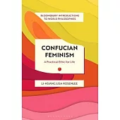 Confucian Feminism: A Practical Ethic for Life
