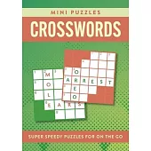 Mini Crosswords: Super Speedy Puzzles for Solving on the Go