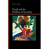 Freud and the Problem of Sexuality