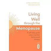 Living Well Through the Menopause: An Evidence-Based Cognitive Behavioural Guide
