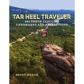 Tar Heel Traveler: North Carolina’s Landmarks and Attractions, 201 of ’em
