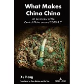 What Makes China China: An Overview of the Central Plains Around 2000 B.C.