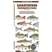 Saskatchewan Fishes: A Folding Pocket Guide to All Known Native and Introduced Freshwater Species