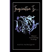 Imagination Is...