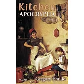 Kitchen Apocrypha: Poems