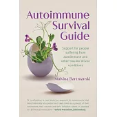 Autoimmune Survival Guide: Support for People Suffering from Autoimmune and Other Trauma-Driven Conditions