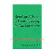 Fantastic Echoes in Contemporary Italian Literature