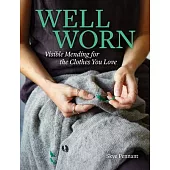 Well Worn: How to Mend the Clothes You Love